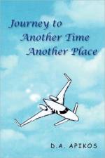 Journey To Another Time Another Place af D a Apikos