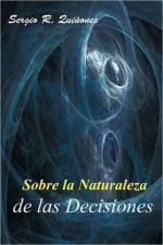 Sobre La Naturaleza de Las Decisiones af Sergio R Qui Ones
