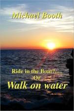 Ride in the boat.....? or walk on water af Michael (University of Victoria