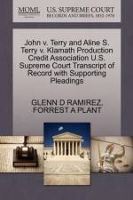 John V. Terry and Aline S. Terry V. Klamath Production Credit Association U.S. Supreme Court Transcript of Record with Supporting Pleadings af Glenn D Ramirez
