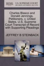 Charles Blasco and Donald Jennings, Petitioners, V. United States. U.S. Supreme Court Transcript of Record with Supporting Pleadings af Jeffrey B Steinback