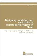 Designing, modeling and evaluation of intercropping systems in China af Knoerzer Heike