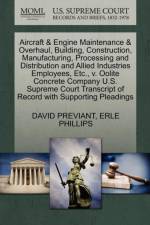 Aircraft & Engine Maintenance & Overhaul, Building, Construction, Manufacturing, Processing and Distribution and Allied Industries Employees, Etc., V. Oolite Concrete Company U.S. Supreme Court Transcript of Record with Supporting Pleadings af David Previant