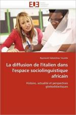 La diffusion de l''italien dans l''espace sociolinguistique africain af Youmbi-R