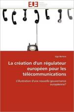 La Cr ation d''un R gulateur Europ en Pour Les T l communications af Bertoni-U