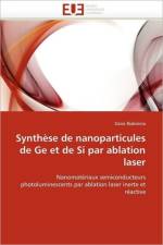 Synth se de Nanoparticules de GE Et de Si Par Ablation Laser af Riabinina-D
