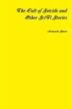 Cult of Suicide and Other Scifi Stories af Armando Simon