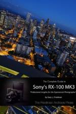 Complete Guide to Sony's Rx-100 Mk3 (B&W Edition) af Gary L. Friedman