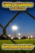 Lights of Summer: the Will to Play af Alexander Rebelle