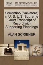 Sorrentino (Salvatore) V. U. S. U.S. Supreme Court Transcript of Record with Supporting Pleadings af Alan Scribner