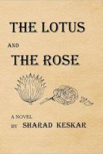 Lotus and The Rose af Sharad Keskar