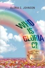 Who Is Gloria C? af Gloria C Johnson