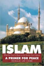 Islam, What You Need to Know in the Twenty-First Century af Ronald Lee Cobb