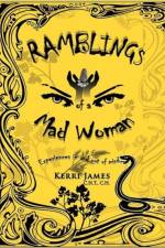 Ramblings of a Mad Woman af Kerri James