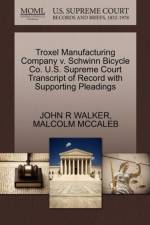Troxel Manufacturing Company V. Schwinn Bicycle Co. U.S. Supreme Court Transcript of Record with Supporting Pleadings af Malcolm McCaleb
