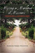 Missing or Murdered in Missouri af Barbara Kemm Highton