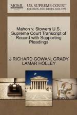 Mahon V. Stowers U.S. Supreme Court Transcript of Record with Supporting Pleadings af J Richard Gowan