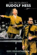 The Truth About Rudolf Hess af Lord James Douglas-Hamilton