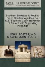 Southern Blowpipe & Roofing Co. V. Chattanooga Gas Co. U.S. Supreme Court Transcript of Record with Supporting Pleadings af W D Spears