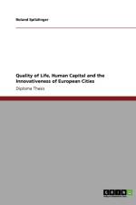Quality of Life, Human Capital and the Innovativeness of European Cities af Roland Spitzlinger