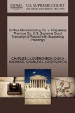 Uniflow Manufacturing Co. V. Kingseeley Thermos Co. U.S. Supreme Court Transcript of Record with Supporting Pleadings af Don K Harness