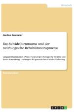 Das Schadelhirntrauma und der neurologische Rehabilitationsprozess af Joeline Gromeier