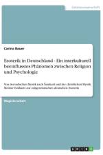 Esoterik in Deutschland - Ein Interkulturell Beeinflusstes Phanomen Zwischen Religion Und Psychologie af Carina Bauer
