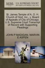 St. James Temple of A. O. H. Church of God, Inc., V. Board of Appeals of City of Chicago. U.S. Supreme Court Transcript of Record with Supporting Pleadings af Marvin E Aspen