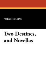 Two Destines, and Novellas af Au Wilkie Collins