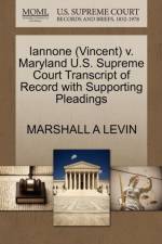 Iannone (Vincent) V. Maryland U.S. Supreme Court Transcript of Record with Supporting Pleadings af Marshall A Levin