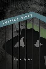 Twisted Minds af Roy V Spikes