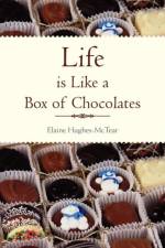 Life Is Like a Box of Chocolates af Elaine Hughes-McTear