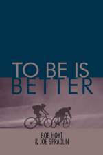 To Be Is Better af Joe Spradlin