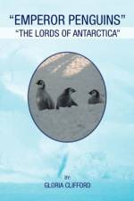 Emperor Penguins af Gloria Clifford