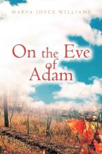 On the Eve of Adam af Marva Joyce Williams