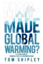Man-Made Global Warming? af Tom Shipley