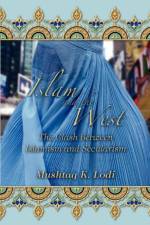 Islam and the West af Mushtaq Lodi