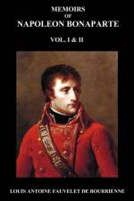 Memoirs of Napoleon Bonaparte, Volumes 1 & 2 af Louis-Antoine Fauvelet De Bourrienne