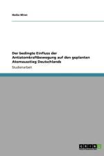 Bedingte Einfluss Der Antiatomkraftbewegung Auf Den Geplanten Atomausstieg Deutschlands af Haike Blinn