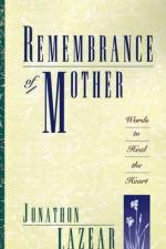 Remembrance of Mother af Jonathon Lazear