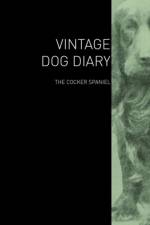 Vintage Dog Diary - The Cocker Spaniel af Various