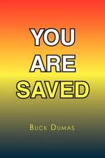 You Are Saved af Buck Dumas