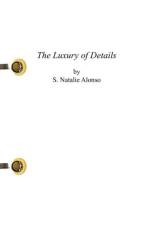 Luxury of Details af S Natalie Alonso
