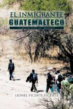 Inmigrante Guatemalteco af Leonel Vicente Vicente