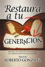 Restaura a Tu Generacion af Pastor Roberto Gonzalez