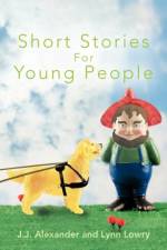 Short Stories For Young People af J.J. Alexander