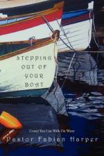 Stepping Out Of Your Boat af Pastor Fabian Harper