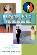 Charmed Life of Noodlehead af Fernand J P E