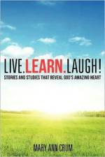 Live. Learn. Laugh! af Mary Ann Crum