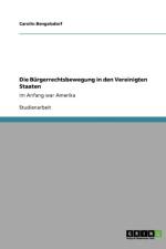 Die Burgerrechtsbewegung in Den Vereinigten Staaten af Carolin Bengelsdorf